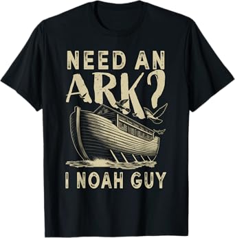 Need An Ark I Noah Guy Funny Christian Religion God Bible T-Shirt