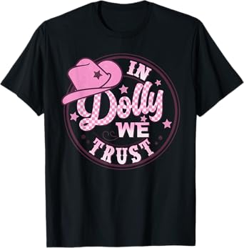 In Dolly We Trust Funny Pink Hat For Girls T-Shirt
