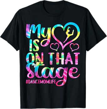 Dance Mom Retro My Heart Is On That Stage Dance Recital T-Shirt