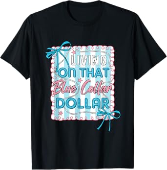 Funny Western Coquette Bow Living On That Blue Collar Dollar T-Shirt
