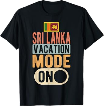 Sri lanka Souvenir - Travel - Sri lanka Vacation Mode On T-Shirt