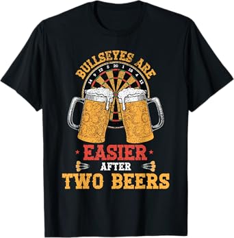 Bullseyes are Easier After Two Beers T-Shirt
