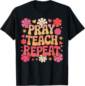 Teacher Pray Teach Repeat Funny Christian Religious Groovy T-Shirt