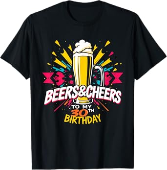 Cheers and Beers to 30 Years 30th Birthday Beer Drinking T-Shirt