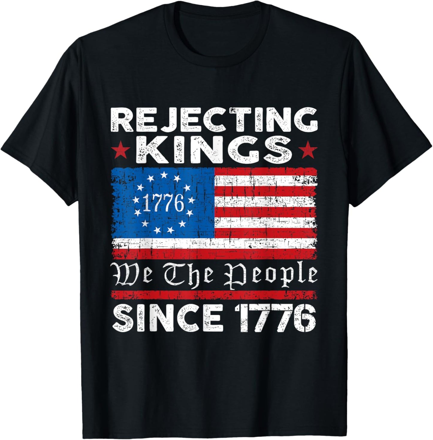 Rejecting No Kings In America 1776 We The People Protest T-shirt