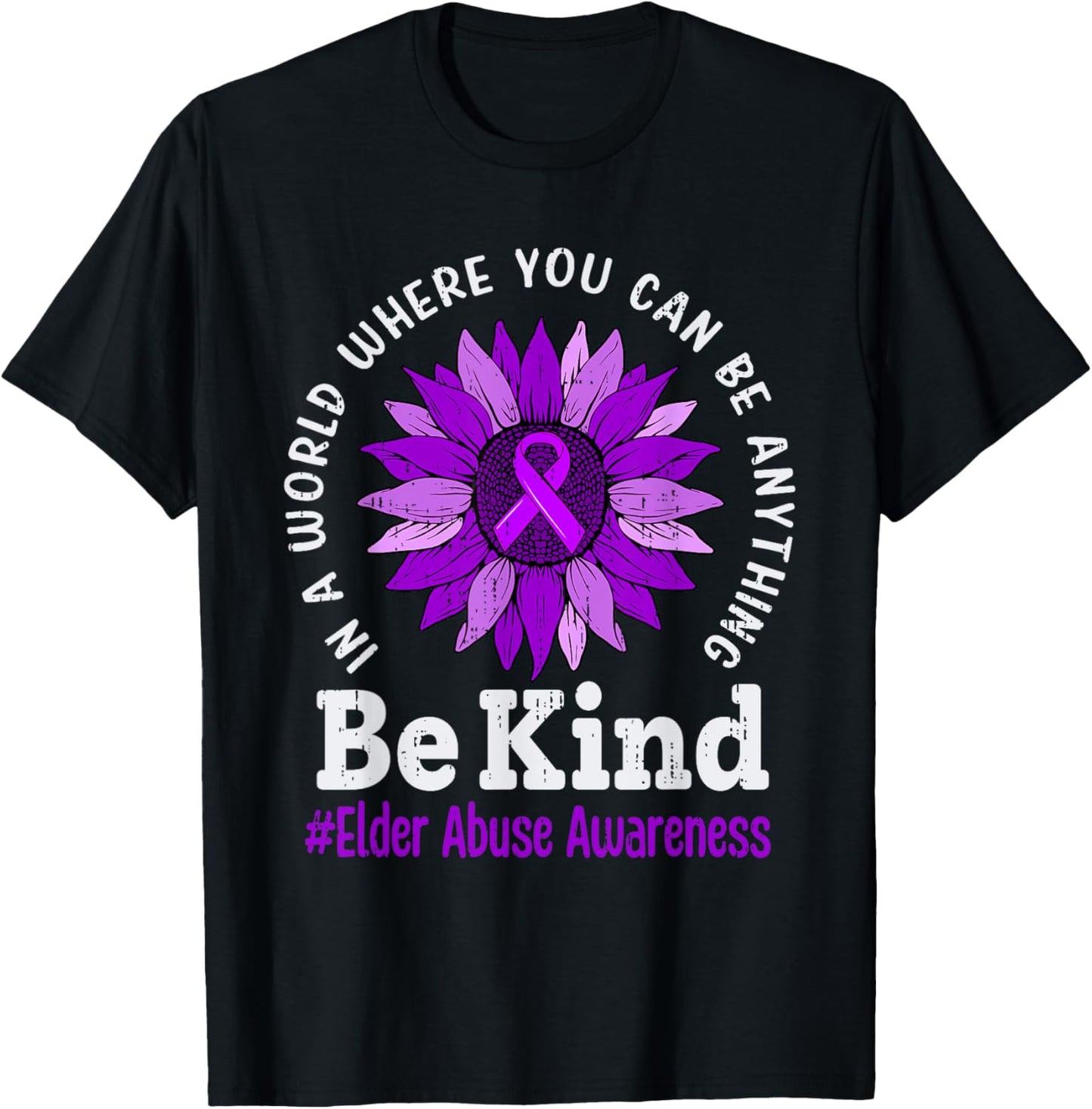 Be Kind Elder Abuse Awareness Stop Elder Abuse Senior Care T-Shirt