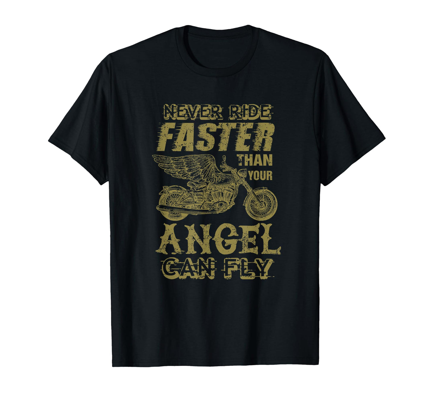 Never Ride Faster Shirt Than Your Angel Can Fly Motorcycle T-Shirt