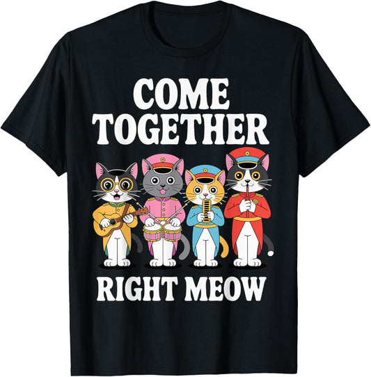 Womens Cat Funny Noble Cat Come Together Right Meow T-Shirt