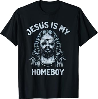 Jesus Is My Homeboy Funny Christian T-Shirt
