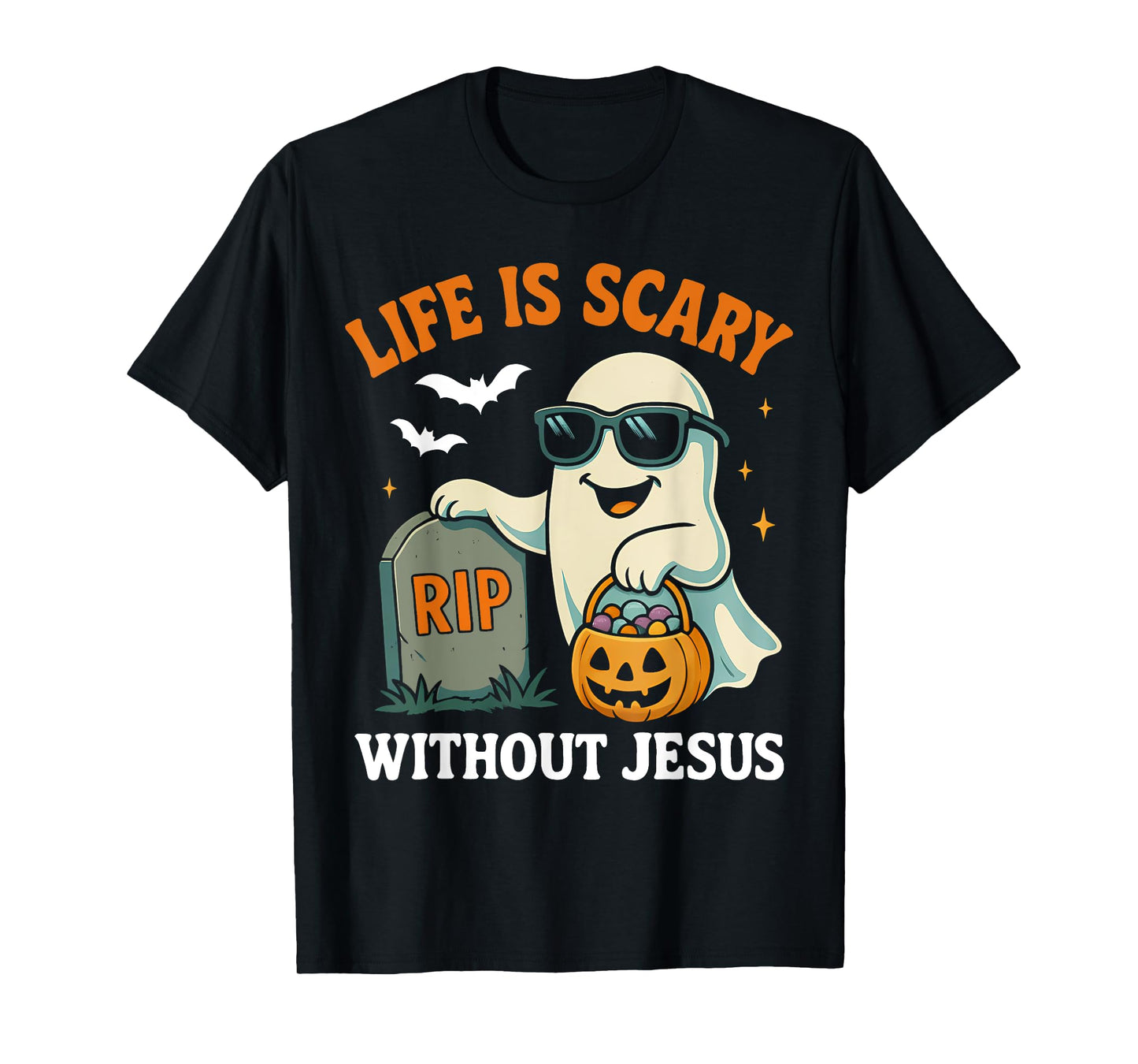 Funny Halloween Ghost Life is Scary Without Jesus Costume T-Shirt