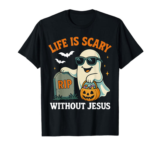 Funny Halloween Ghost Life is Scary Without Jesus Costume T-Shirt