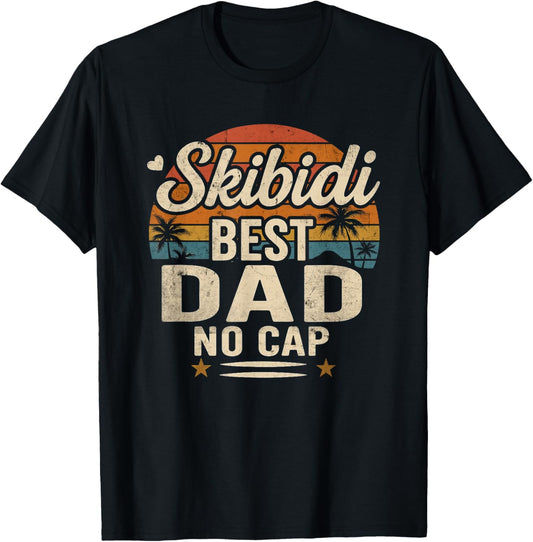 Vintage Skibidi Best Dad No Cap Sigma Dad Funny Father's Day T-Shirt