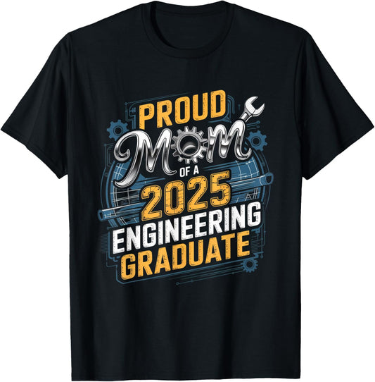 Proud Mom of a 2025 Engineering Graduate mother stems girls T-Shirt