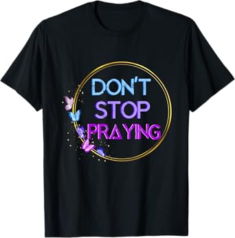 Don't Stop Praying Retro Aesthetic T-Shirt