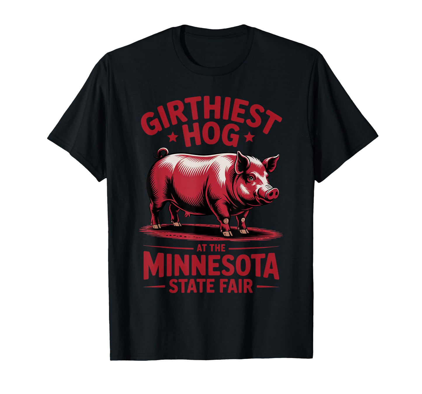 Funny Pig Girthiest Hog at The Minnesota State Fair Quote T-Shirt