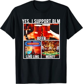 Yes I Support BLM Beer Ling Ling Money Graphic T-Shirt