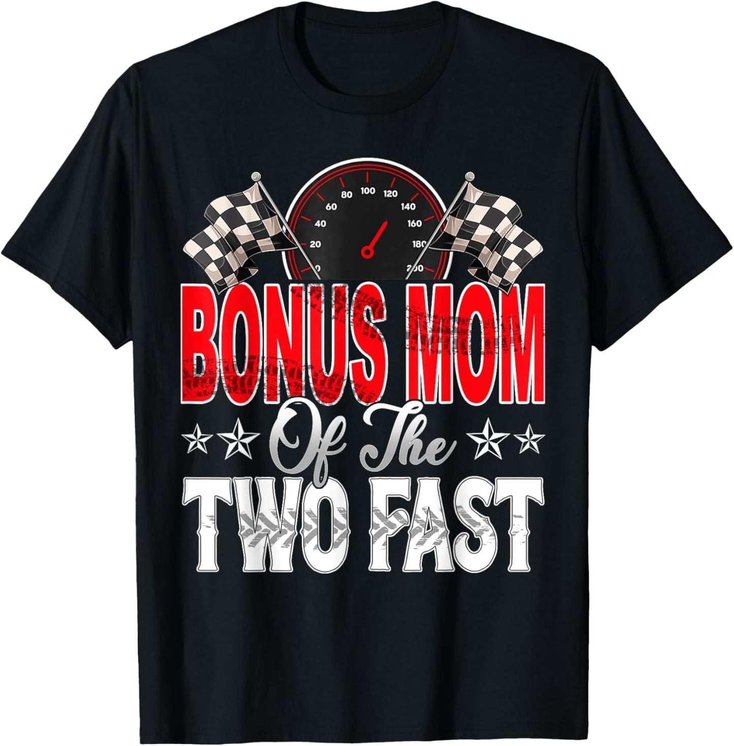 Bonus Mom Of The Two Fast Second Birthday Racing Car T-shirt