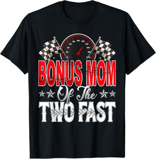 Bonus Mom Of The Two Fast Second Birthday Racing Car T-shirt