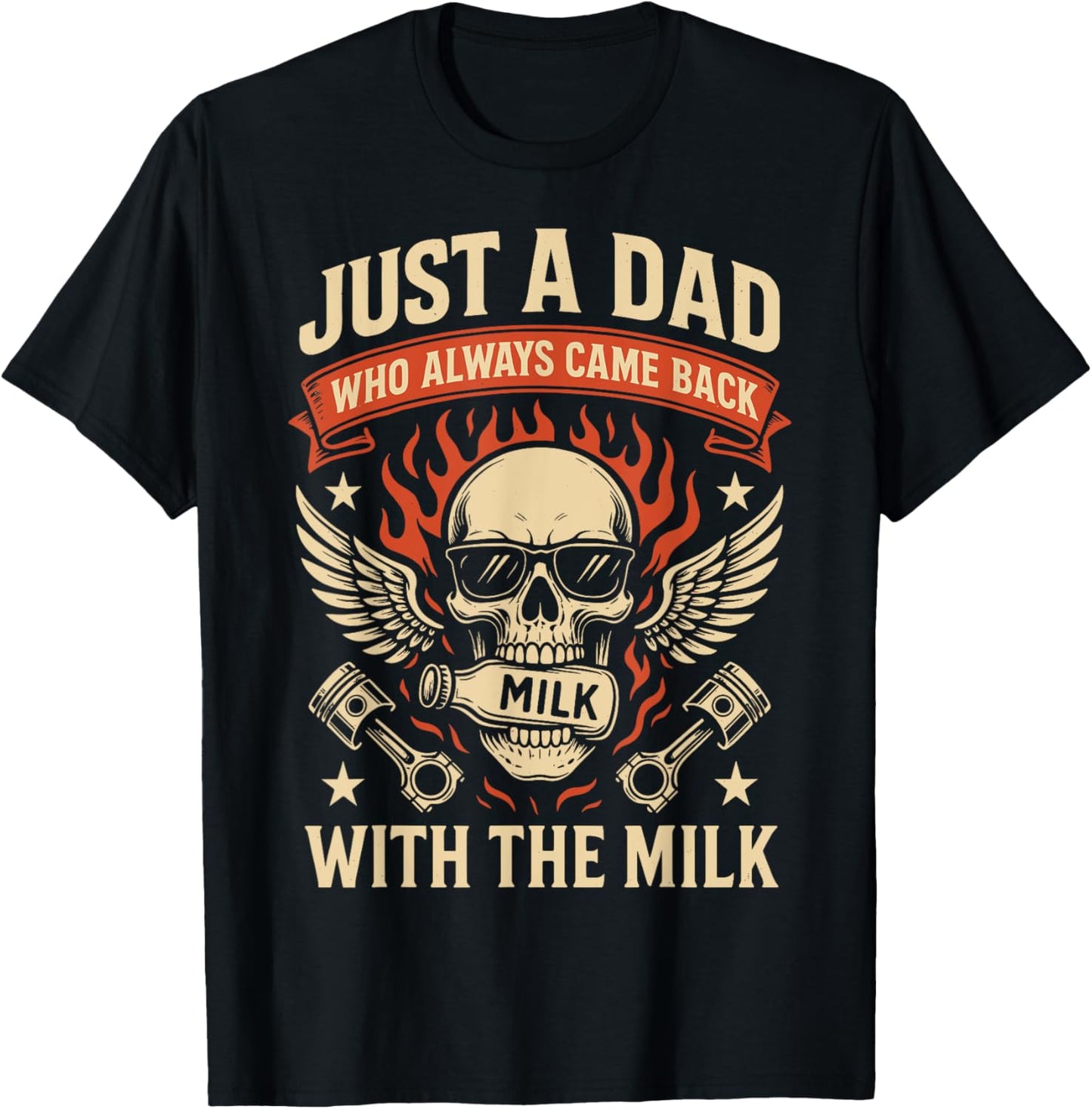 Just A Dad Who Always Came Back With The Milk Fathers Day T-Shirt