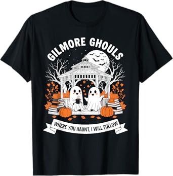 Gilmore Ghouls Where You Haunt I Will Follow Halloween Boo T-Shirt