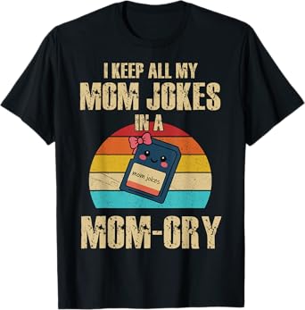 Funny Mom jokes in Mom-Ory Pun Style for Retro Humor Lovers T-Shirt