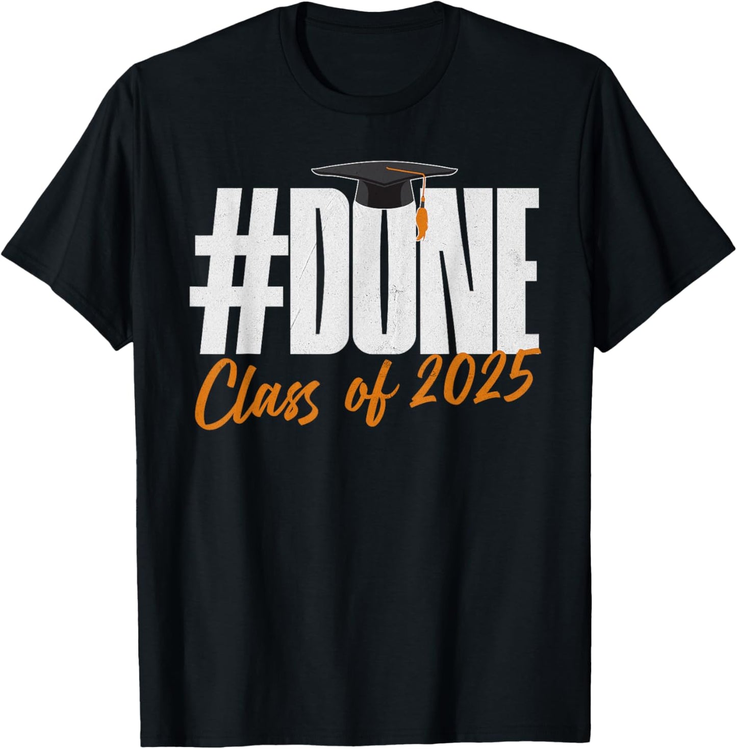 DONE Class Of 2025 Graduation Graduate For Her, Him T-Shirt