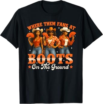Boots On The Ground Where Them Fans At Black Cowgirl Women T-Shirt
