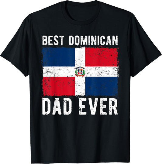 Best Dominican Dad Ever Fathers Day Dominican Dad T-Shirt