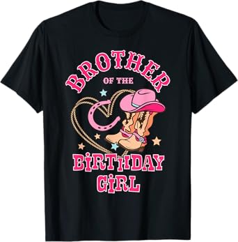 Brother Of the Birthday Girl Pink CowGirl Western Rodeo T-Shirt