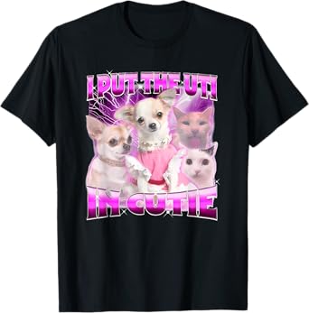 i put the uti in cutie T-Shirt