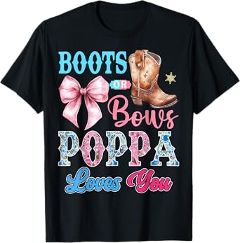 Boots or Bows Poppa Loves You Gender Reveal Party T-Shirt