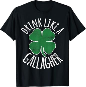 DRINK LIKE A GALLAGHER St Patricks Day Beer Irish Gift T-Shirt
