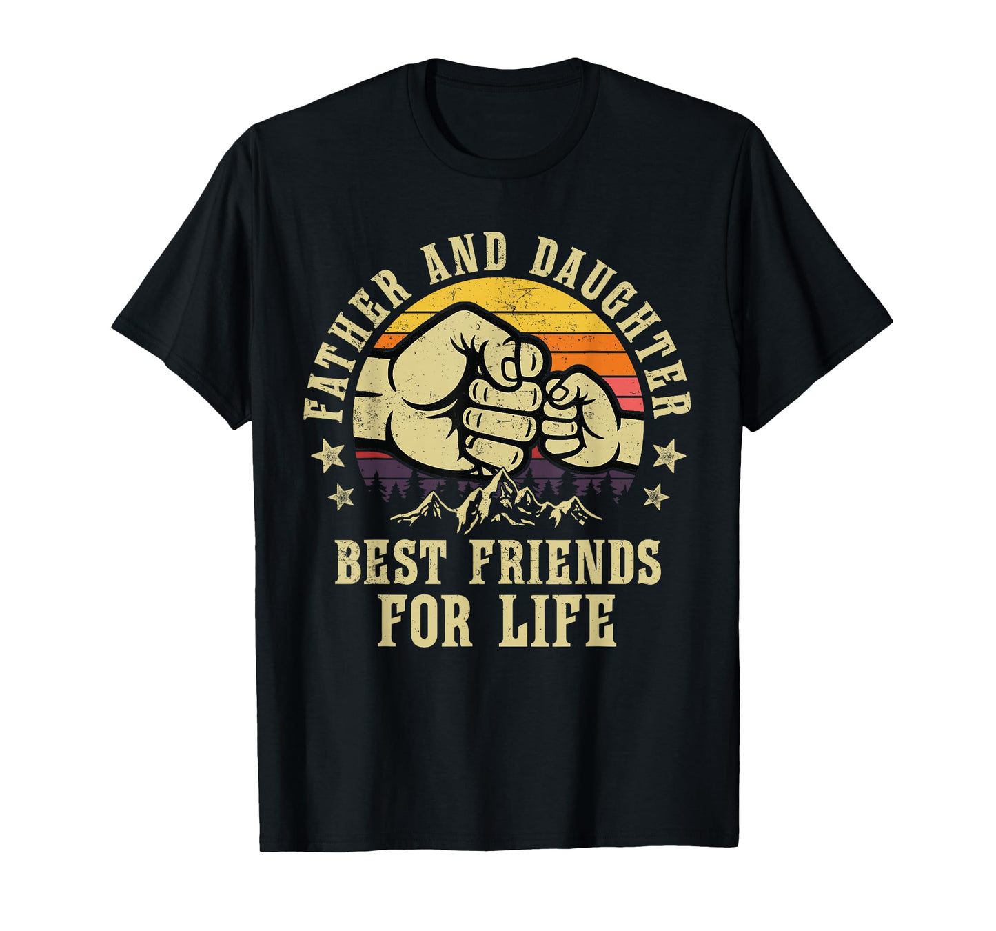 Father and Daughter Best Friends for Life Gifts Birthday Dad T-Shirt