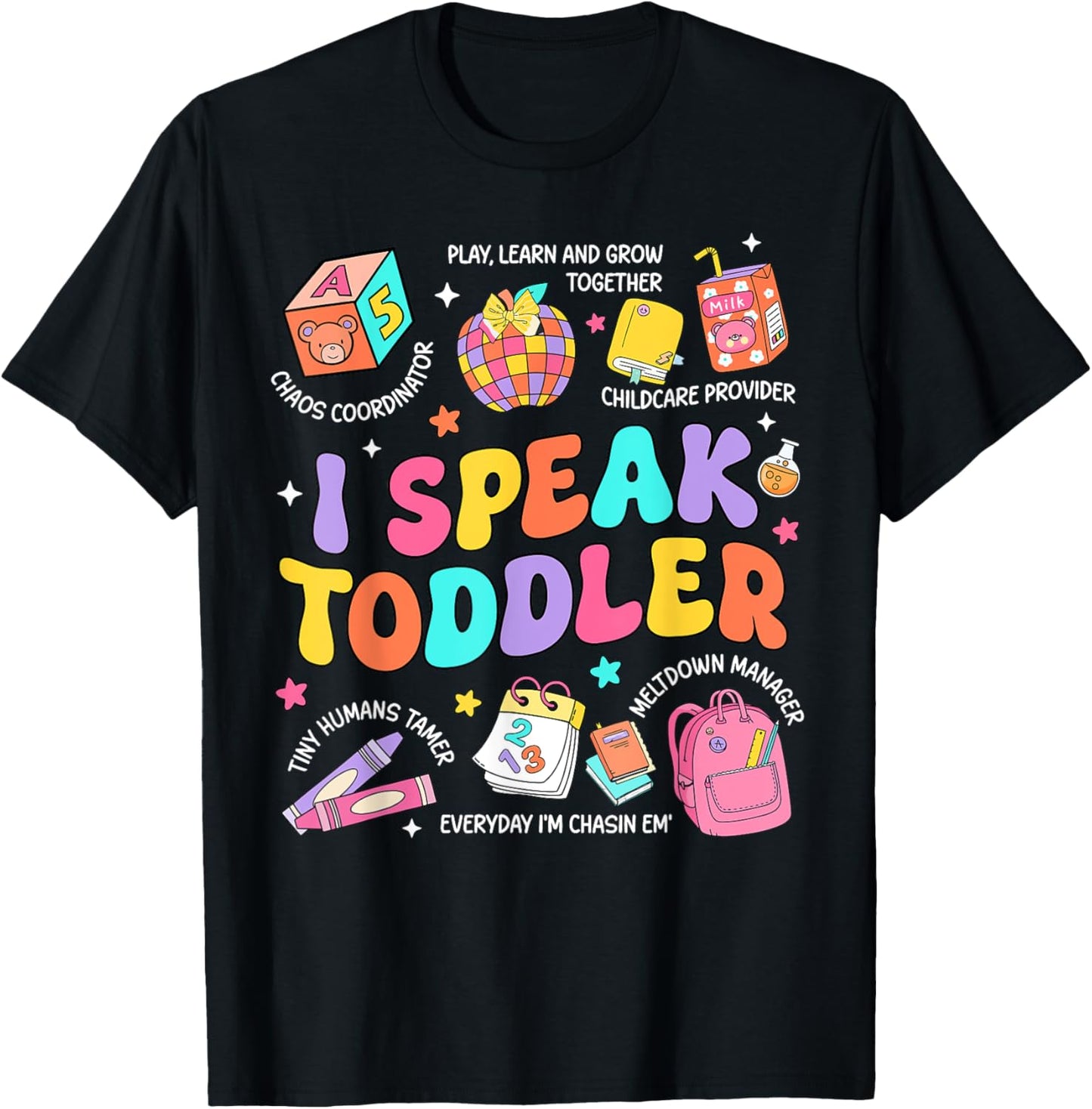I Speak Toddler Teacher Pre K Back To School Happy First Day T-shirt by TeeBrew