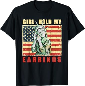 Girl Hold My Earrings, Vintage USA Flag, Funny Sayings T-Shirt
