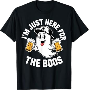 I'm Just Here For The Boos Funny Halloween Drinking Humor T-Shirt
