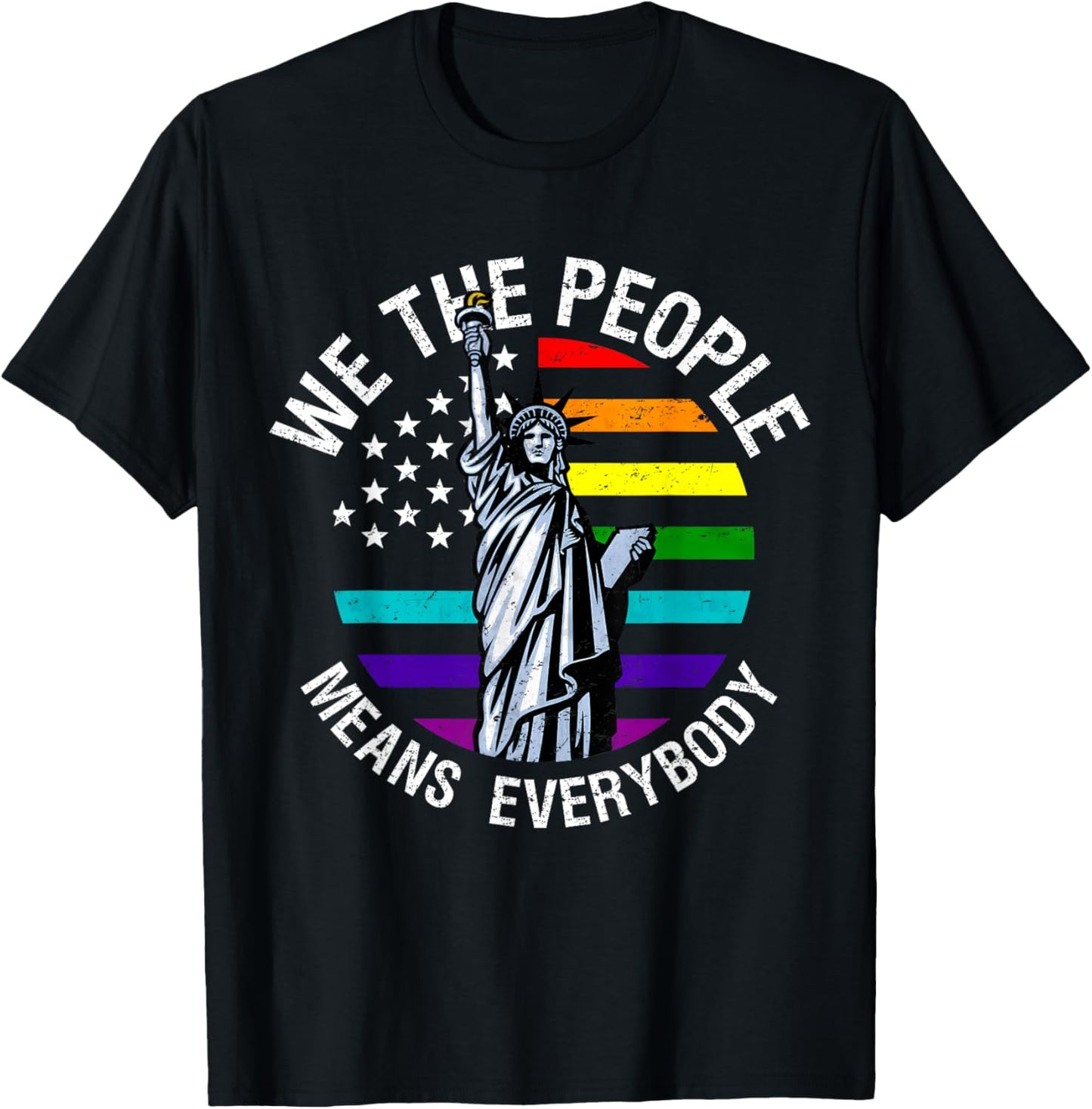 We The People Mean Everybody US Statue of Liberty LGBT Pride T-Shirt