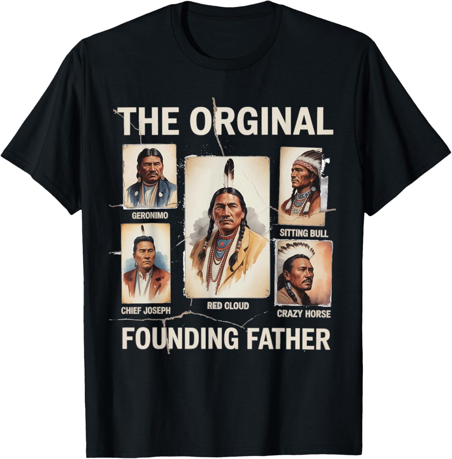 The Original Founding Fathers Native American Themed T-Shirt