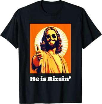He Is Risen Cool Jesus Rizzin Funny Easter T-Shirt