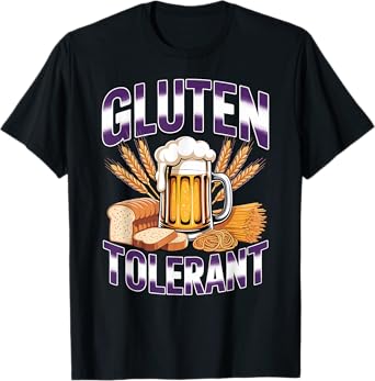 Gluten Tolerant Beer Bread Lovers Sarcastic Tolerance T-Shirt