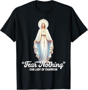 Modern Day Catholic Designs Our Lady Of Good Help Wisconsin American Catholic T-Shirt