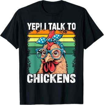 Yep I Talk To Chickens Funny Cute T-Shirt