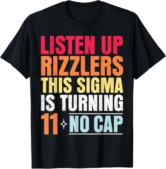 Vintage Listen Up Rizzlers This Sigma Is Turning 11 Birthday T-Shirt