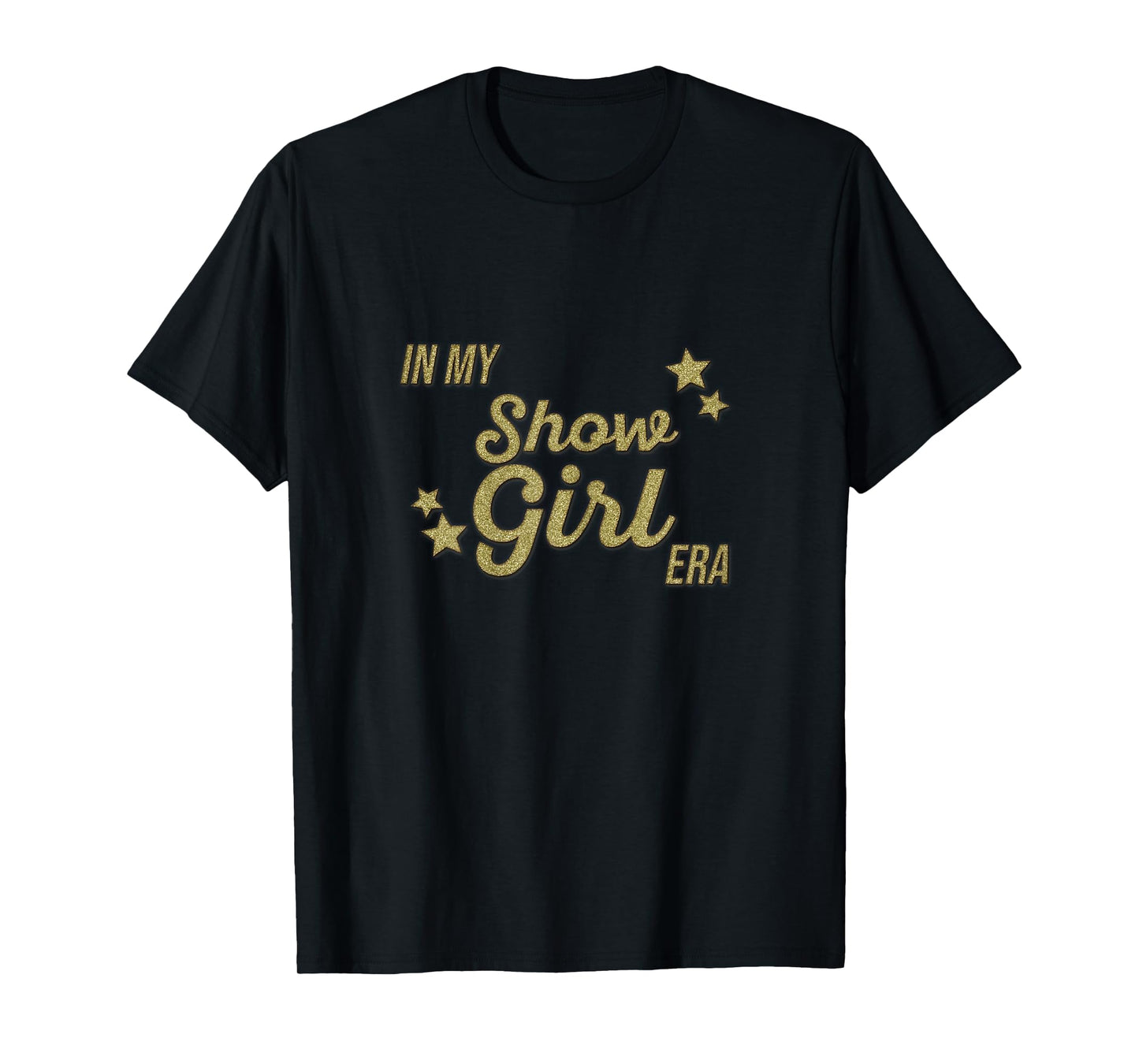 in My Show Girl Era Women Girls T-Shirt