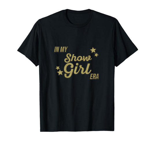 in My Show Girl Era Women Girls T-Shirt