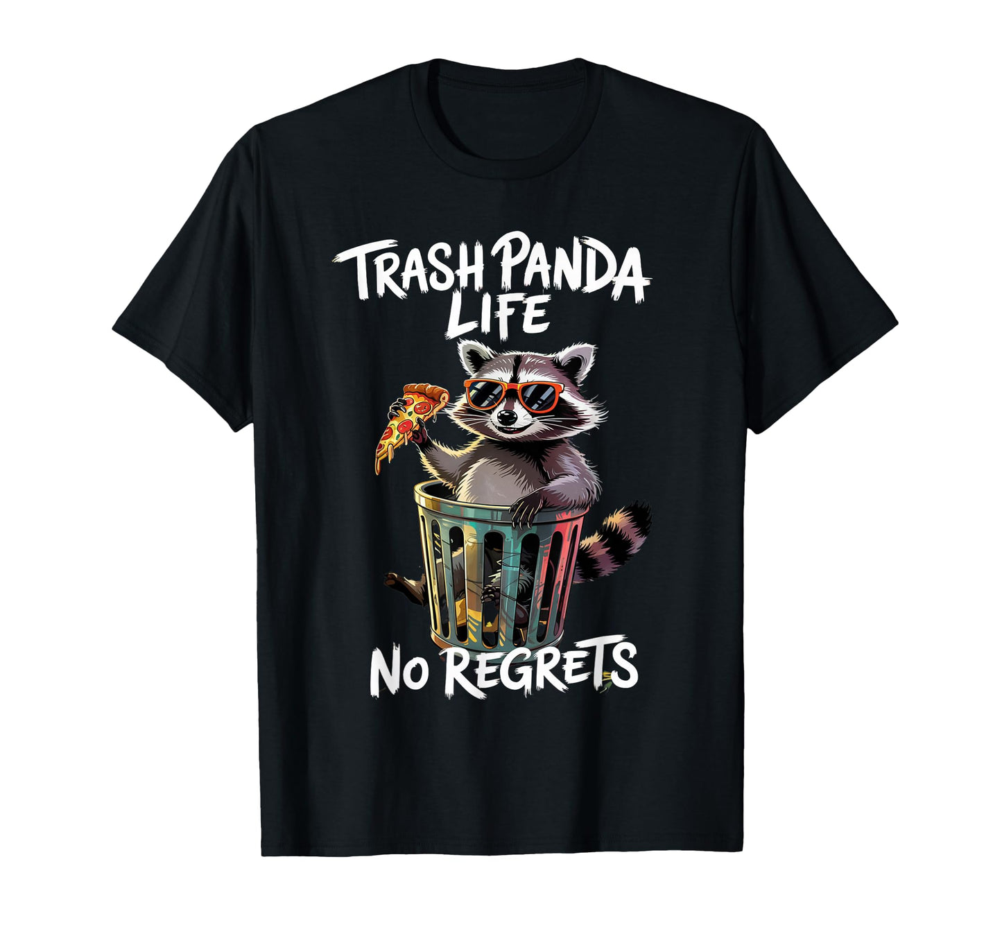 Funny Trash Panda Life No Regrets Raccoon Pizza Humor T-Shirt