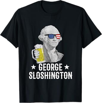 George Sloshington President George Washington Drinking Beer T-Shirt