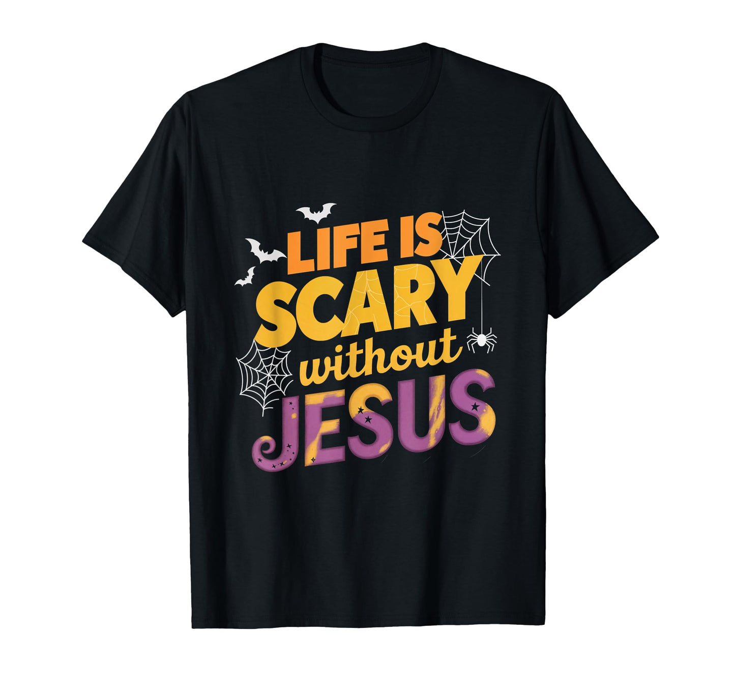 Life is Scary without Jesus Halloween Faith Spiritual T-Shirt