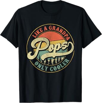 Pops Like a Grandpa Only Cooler Vintage Retro Pops Dad T-Shirt