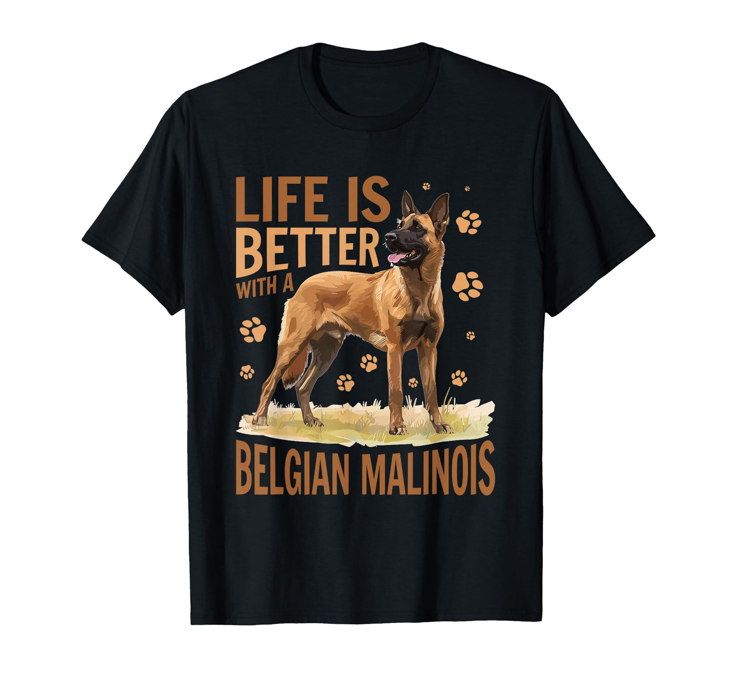 Belgian Malinois Dog Breed Life is Better with a Belgian T-Shirt for Men Women Girls Kids